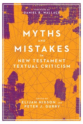 Cover image for Myths and Mistakes in New Testament Textual Criticism