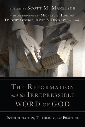 Cover image for The Reformation and the Irrepressible Word of God