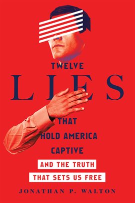 Cover image for Twelve Lies That Hold America Captive