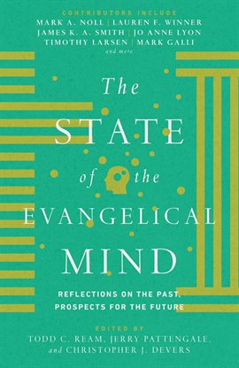Cover image for The State of the Evangelical Mind