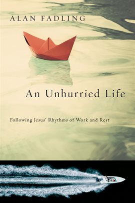 Cover image for An Unhurried Life