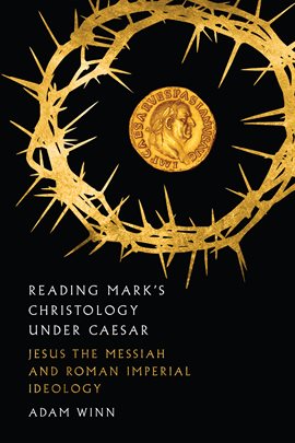 Cover image for Reading Mark's Christology Under Caesar
