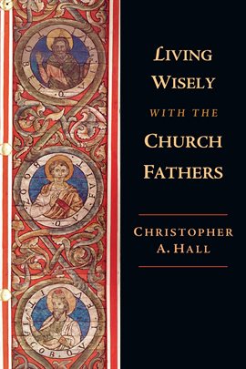 Cover image for Living Wisely with the Church Fathers