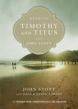 Cover image for Reading Timothy and Titus with John Stott