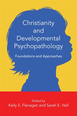 Cover image for Christianity and Developmental Psychopathology