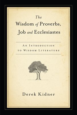 Cover image for The Wisdom of Proverbs, Job & Ecclesiastes
