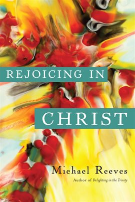 Cover image for Rejoicing in Christ