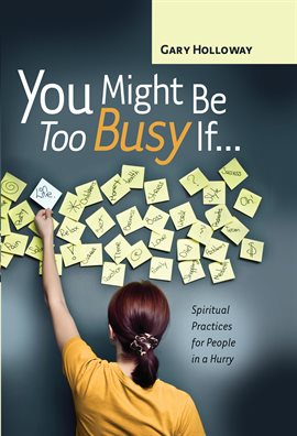 Imagen de portada para You Might Be Too Busy If …