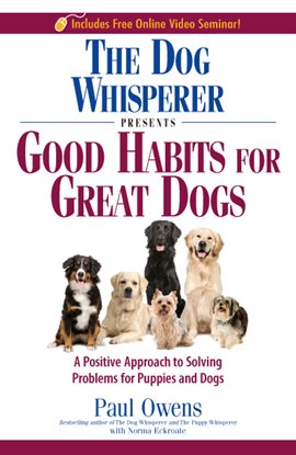 Cover image for The Dog Whisperer Presents Good Habits for Great Dogs