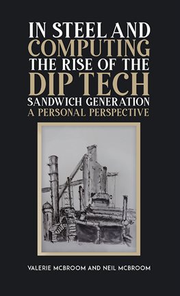 Imagen de portada para In Steel and Computing the Rise of the Dip Tech Sandwich Generation