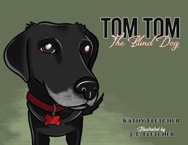 Cover image for Tom Tom the Blind Dog