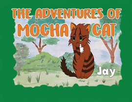 Cover image for The Adventures of Mocha Cat