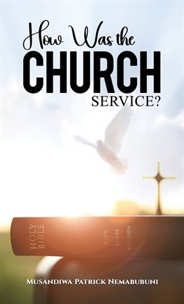 Cover image for How Was the Church Service?