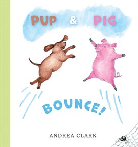 Cover image for Pup and Pig Bounce!