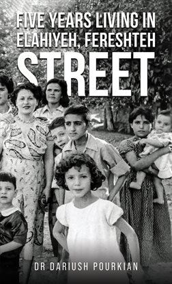 Imagen de portada para Five Years Living in Elahiyeh, Fereshteh Street