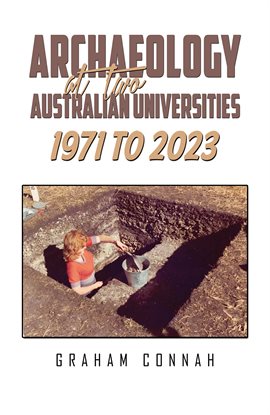 Cover image for Archaeology at Two Australian Universities 1971 to 2023