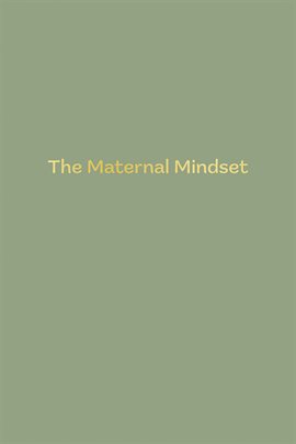 Cover image for The Maternal Mindset