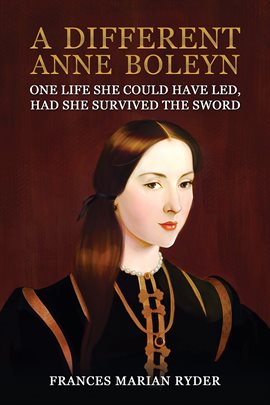 Imagen de portada para A Different Anne Boleyn