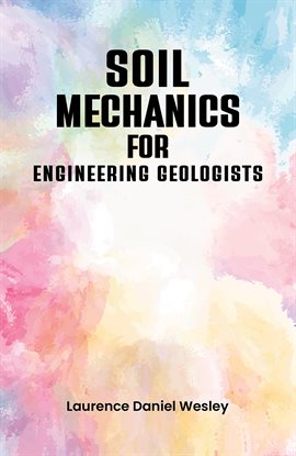 Cover image for Soil Mechanics for Engineering Geologists