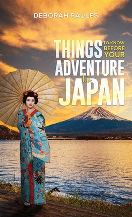 Cover image for Things to Know Before Your Adventure to Japan