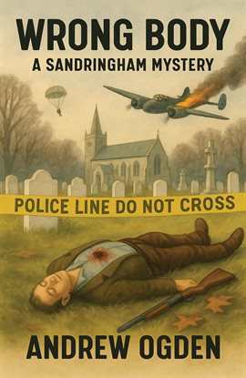 Wrong Body: A Sandringham Mystery Wrong Body: A Sandringham Mystery