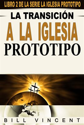 Cover image for La transición a la Iglesia Prototipo