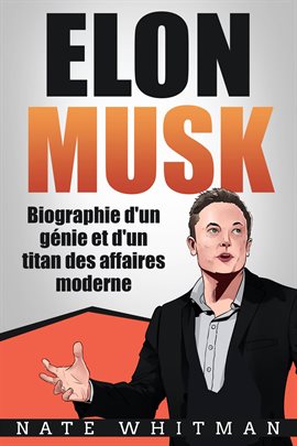 Imagen de portada para Elon Musk - Biographie d'un génie et d'un titan des affaires moderne