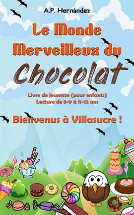 Imagen de portada para Le Monde Merveilleux du Chocolat. Bienvenus à Villasucre !