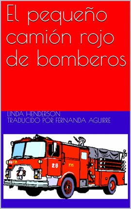Cover image for El pequeño camión rojo de bomberos