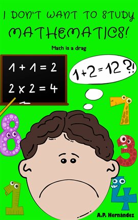 Imagen de portada para I don't want to study mathematics!