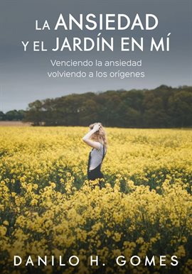 Imagen de portada para La Ansiedad y el Jardín en Mí
