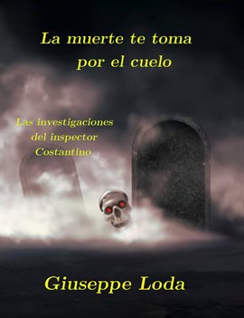 Cover image for La muerte te toma por el cuello