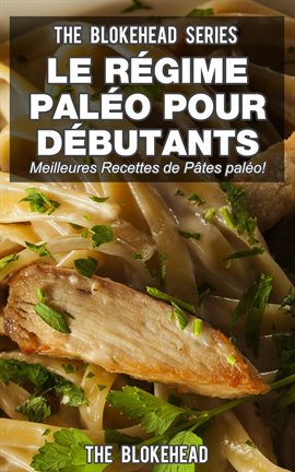 Cover image for Le régime paléo pour débutants : découvrez les 30 meilleures recettes de pâtes paléo !