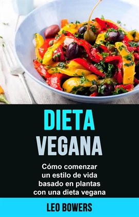 Imagen de portada para Dieta vegana: cómo comenzar un estilo de vida basado en plantas con una dieta vegana