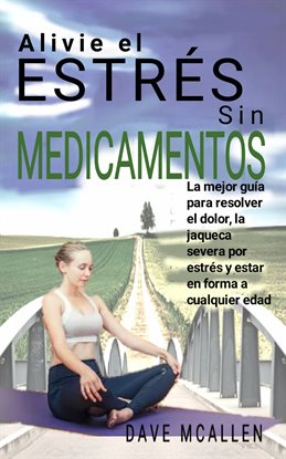 Cover image for Alivie el estrés sin medicamentos