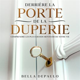 Cover image for Derrière la porte de la duperie