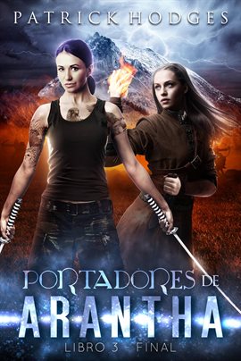Cover image for Portadores de Arantha: Libro 3 - Final