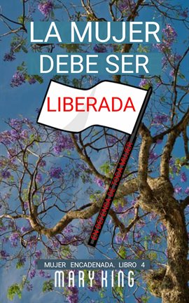 Cover image for La Mujer Debe Ser Liberada