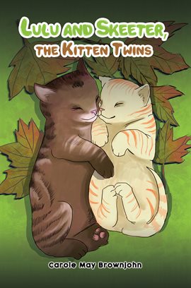 Imagen de portada para Lulu and Skeeter, the Kitten Twins