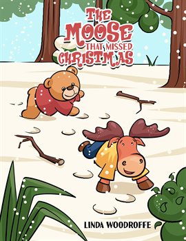 Cover image for The Moose That Missed Christmas