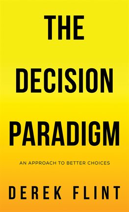 Cover image for The Decision Paradigm