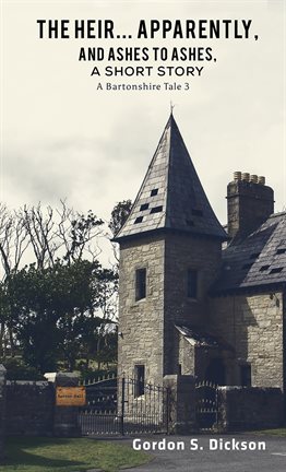 Imagen de portada para The Heir... Apparently, and Ashes to Ashes, a Short Story