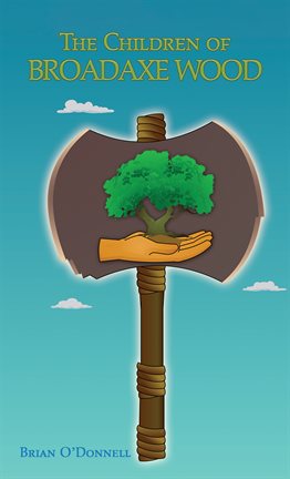 Cover image for The Children of Broadaxe Wood