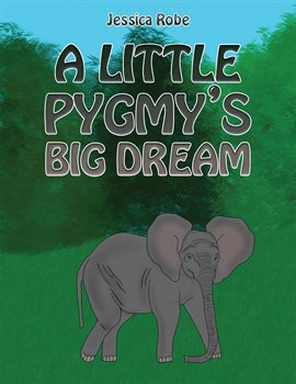 Imagen de portada para A Little Pygmy's Big Dream