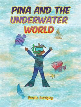 Imagen de portada para Pina and the Underwater World