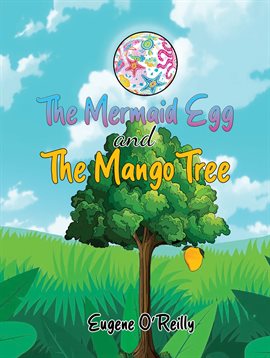 Cover image for The Mermaid Egg and The Mango Tree