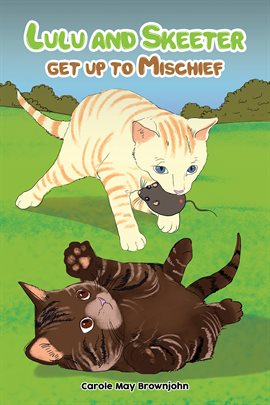Imagen de portada para Lulu and Skeeter get up to Mischief
