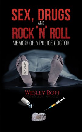 Cover image for Sex, Drugs and Rock 'n' Roll – Memoir of a Police Doctor