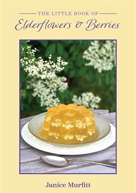 Imagen de portada para The Little Book of Elderflowers and Berries
