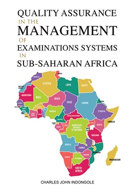 Imagen de portada para Quality Assurance in the Management of Examinations Systems in Sub-Saharan Africa